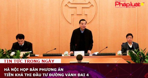 Hà Nội họp bàn phương án tiền khả thi đầu tư đường vành đai 4