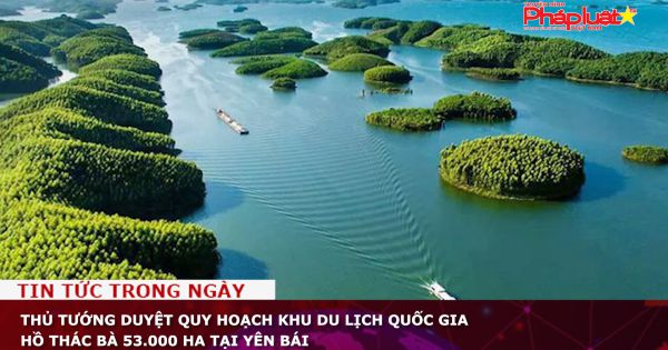 Thủ tướng duyệt quy hoạch Khu du lịch Quốc gia hồ Thác Bà 53.000 ha tại Yên Bái