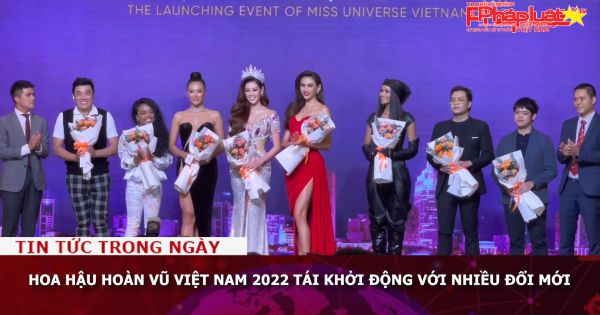 Hoa hậu Hoàn vũ Việt Nam 2022 tái khởi động với nhiều đổi mới