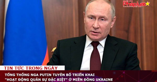 Tổng thống Nga Putin tuyên bố triển khai 