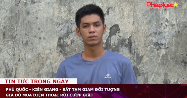 Phú Quốc - Kiên Giang - Bắt tạm giam đối tượng giả đò mua điện thoại rồi cướp giật