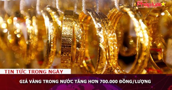 Giá vàng trong nước tăng hơn 700.000 đồng/lượng