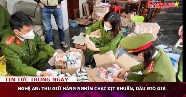 Nghệ An: Thu giữ hàng nghìn chai xịt khuẩn, dầu gió giả