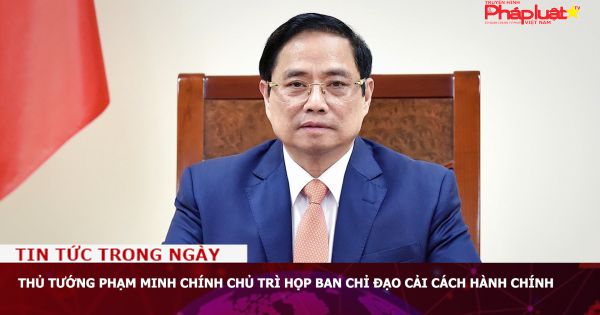 Thủ tướng Phạm Minh Chính chủ trì họp Ban chỉ đạo cải cách hành chính