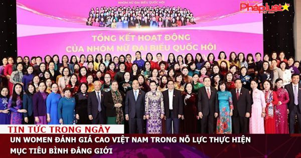 UN Women đánh giá cao Việt Nam trong nỗ lực thực hiện mục tiêu bình đẳng giới