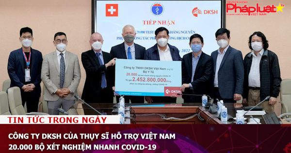 Công ty DKSH của Thụy Sĩ hỗ trợ Việt Nam 20.000 bộ xét nghiệm nhanh COVID-19