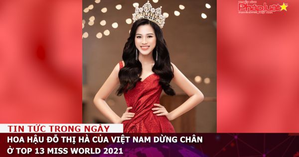 Hoa hậu Đỗ Thị Hà của Việt Nam dừng chân ở top 13 Miss World 2021