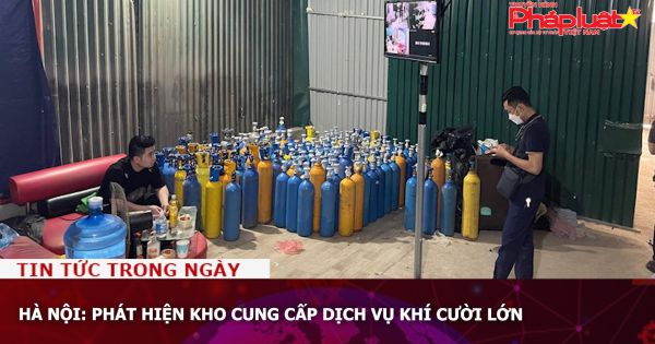 Hà Nội: Phát hiện kho cung cấp dịch vụ khí cười lớn