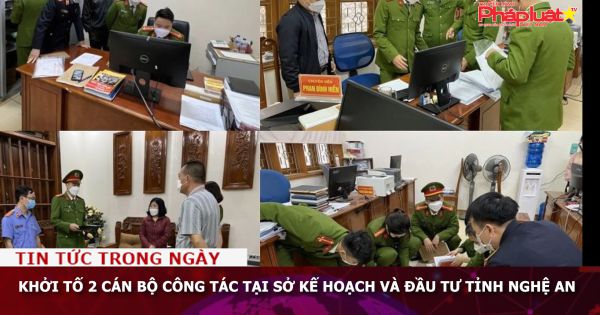 Khởi tố 2 cán bộ công tác tại Sở Kế hoạch và đầu tư tỉnh Nghệ An
