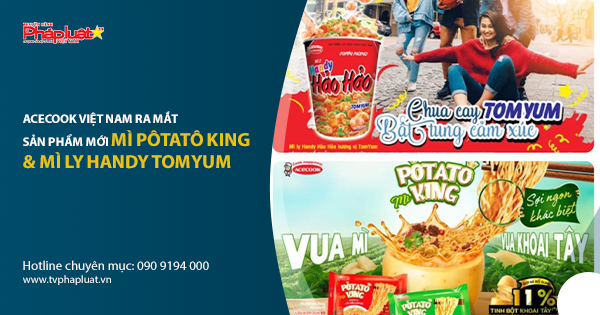 Acecook Việt Nam ra mắt sản phẩm mới Mì Pôtatô King & Mì ly Handy Tomyum