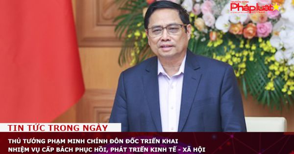 Thủ tướng Phạm Minh Chính đôn đốc triển khai nhiệm vụ cấp bách phục hồi, phát triển kinh tế - xã hội