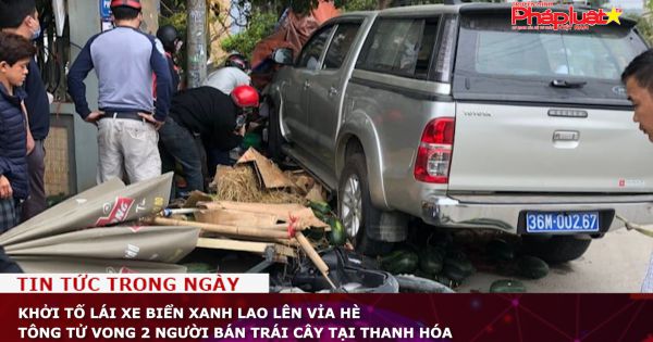 Khởi tố lái xe biển xanh lao lên vỉa hè tông tử vong 2 người bán trái cây tại Thanh Hóa