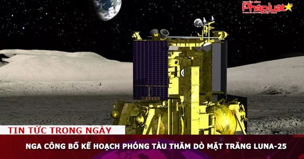 Nga công bố kế hoạch phóng tàu thăm dò Mặt Trăng Luna-25