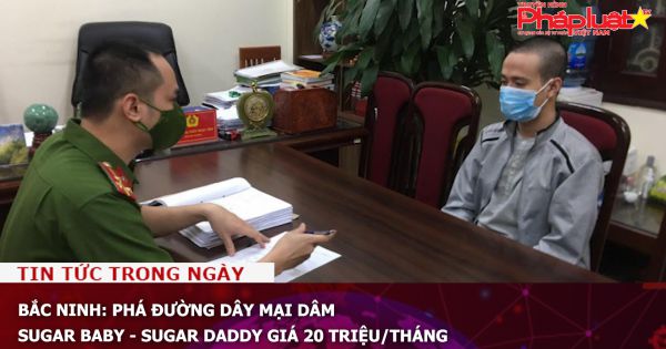 Bắc Ninh: Phá đường dây mại dâm sugar baby - sugar daddy giá 20 triệu/tháng