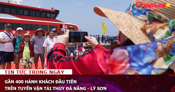 Gần 400 hành khách đầu tiên trên tuyến vận tải thủy Đà Nẵng - Lý Sơn