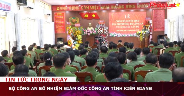 Bộ Công an bổ nhiệm Giám đốc Công an tỉnh Kiên Giang