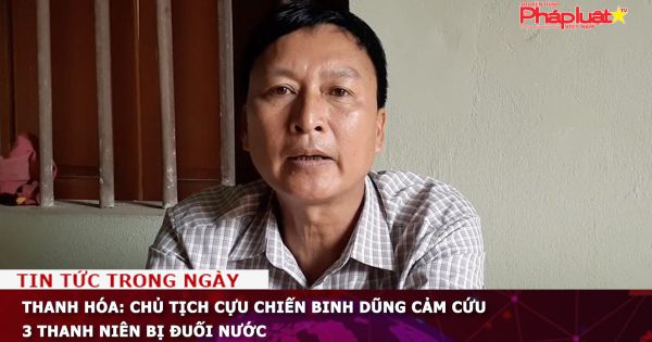 Nghệ An: Chủ tịch cựu chiến binh dũng cảm cứu 3 thanh niên bị đuối nước