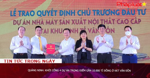 Quảng Ninh: Khởi công 4 dự án trọng điểm gần 10.000 tỉ đồng ở KKT Vân Đồn