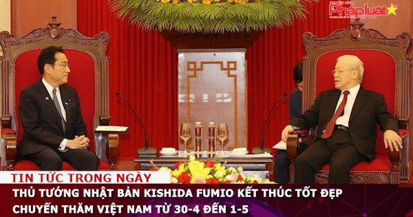 Thủ tướng Nhật Bản Kishida Fumio kết thúc tốt đẹp chuyến thăm Việt Nam từ 30-4 đến 1-5