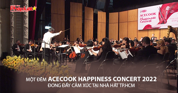 Một đêm Acecook Happiness Concert 2022 đong đầy cảm xúc tại Nhà hát TP.HCM