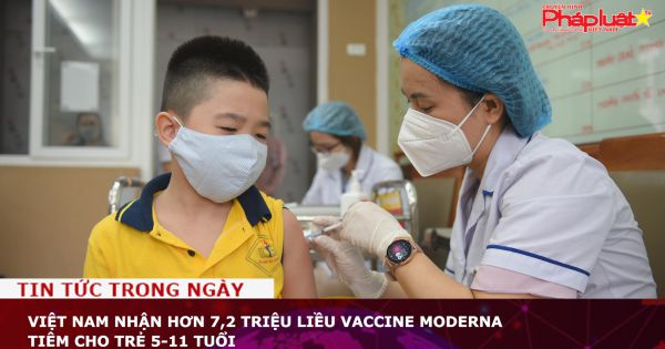 Việt Nam nhận hơn 7,2 triệu liều vaccine Moderna tiêm cho trẻ 5-11 tuổi