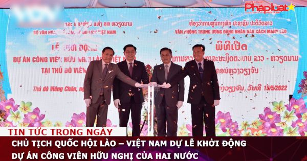 Chủ tịch Quốc hội Lào – Việt Nam dự lễ Khởi động dự án Công viên Hữu nghị của hai nước