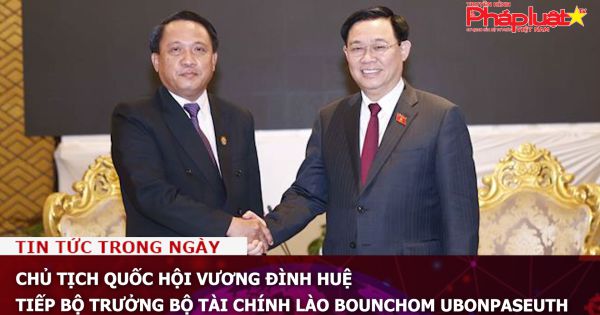 Chủ tịch Quốc hội Vương Đình Huệ tiếp Bộ trưởng Bộ Tài chính Lào Bounchom Ubonpaseuth