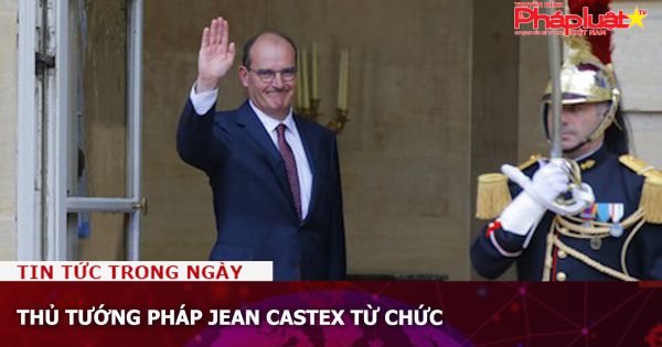 Thủ tướng Pháp Jean Castex từ chức