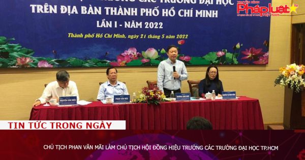 Chủ tịch Phan Văn Mãi làm Chủ tịch Hội đồng hiệu trưởng các trường đại học TP.HCM
