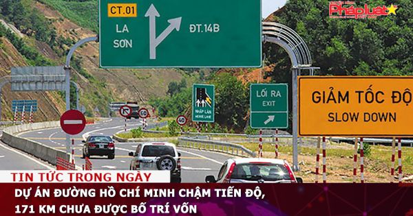 Dự án đường Hồ Chí Minh chậm tiến độ, 171 km chưa được bố trí vốn