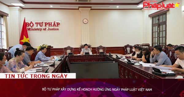 Bộ Tư pháp xây dựng kế hoạch hưởng ứng Ngày Pháp luật Việt Nam