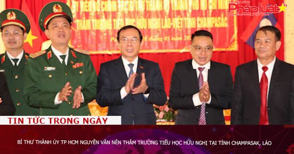 Bí thư Thành ủy TP HCM Nguyễn Văn Nên thăm Trường Tiểu học Hữu nghị tại tỉnh Champasak, Lào