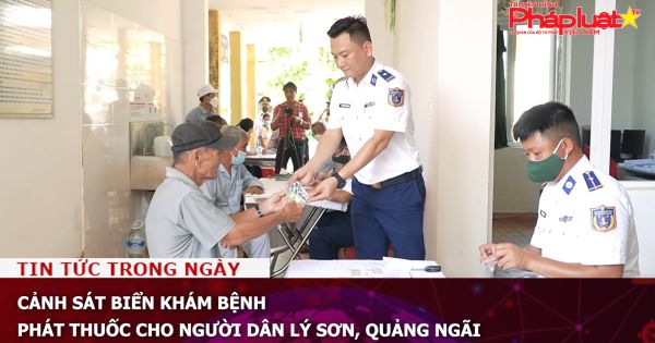 Cảnh sát biển khám bệnh, phát thuốc cho người dân Lý Sơn, Quảng Ngãi