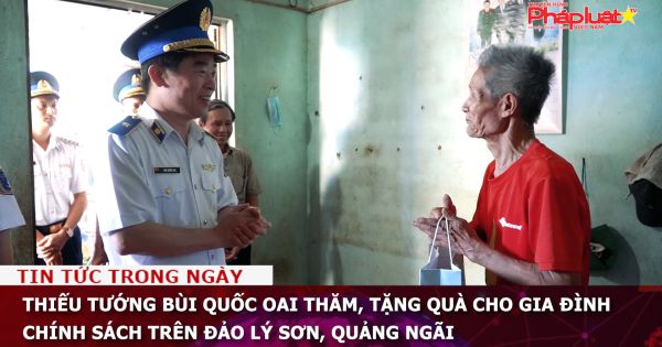 Thiếu tướng Bùi Quốc Oai thăm, tặng quà cho gia đình chính sách trên đảo Lý Sơn, Quảng Ngãi