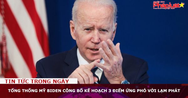 Tổng thống Mỹ Biden công bố kế hoạch 3 điểm ứng phó với lạm phát