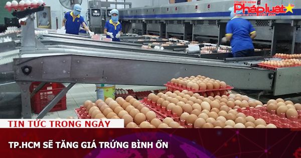 TP.HCM sẽ tăng giá trứng bình ổn