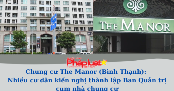 Chung cư The Manor (Bình Thạnh): Nhiều cư dân kiến nghị thành lập Ban Quản trị cụm nhà chung cư