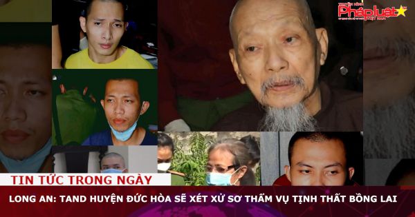 Long An: TAND huyện Đức Hòa sẽ xét xử sơ thẩm vụ Tịnh thất Bồng Lai
