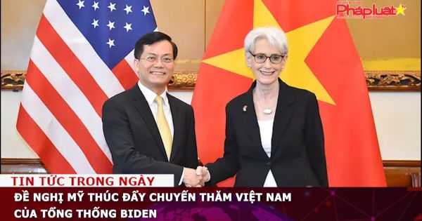 Đề nghị Mỹ thúc đẩy chuyến thăm Việt Nam của Tổng thống Biden