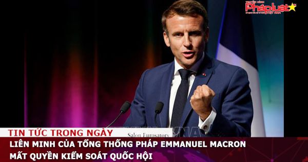 Liên minh của Tổng thống Pháp Emmanuel Macron mất quyền kiểm soát Quốc hội