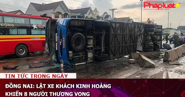 Đồng Nai: Lật xe khách kinh hoàng khiến 8 người thương vong