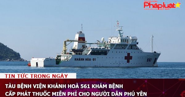 Tàu bệnh viện Khánh Hoà 561 khám bệnh, cấp phát thuốc miễn phí cho người dân Phú Yên