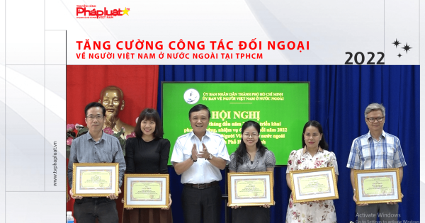 Bản tin Người Việt Năm Châu: Tăng cường công tác đối ngoại về người Việt Nam ở nước ngoài tại TPHCM