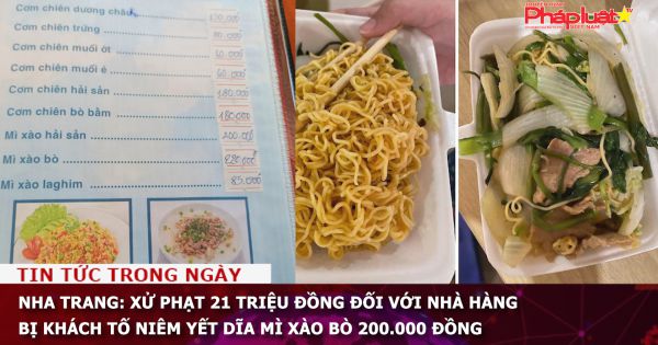 Nha Trang: Xử phạt 21 triệu đồng đối với nhà hàng bị khách tố niêm yết dĩa mì xào bò 200.000 đồng