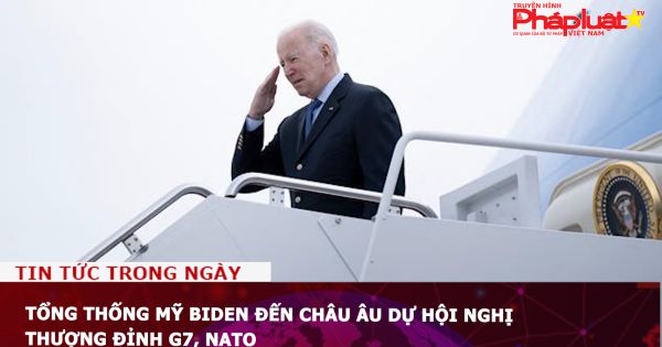 Tổng thống Mỹ Biden đến châu Âu dự hội nghị thượng đỉnh G7, NATO