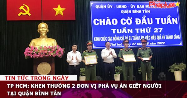 TP HCM: Khen thưởng 2 đơn vị phá vụ án giết người tại quận Bình Tân