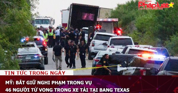 Mỹ: Bắt giữ nghi phạm trong vụ 46 người tử vong trong xe tải tại bang Texas