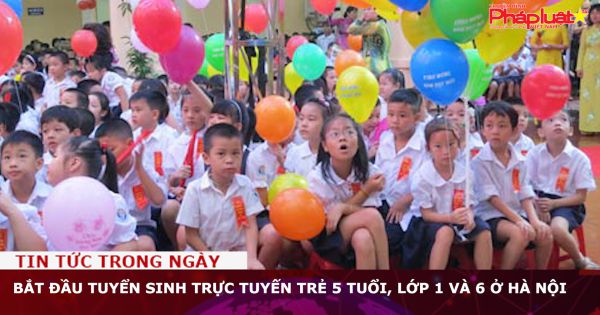 Bắt đầu tuyển sinh trực tuyến trẻ 5 tuổi, lớp 1 và 6 ở Hà Nội