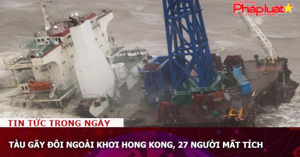 Tàu gãy đôi ngoài khơi Hong Kong, 27 người mất tích