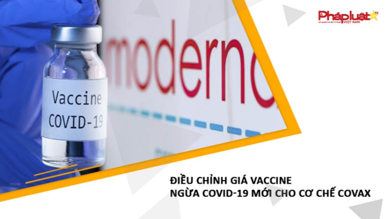 Điều chỉnh giá vaccine ngừa COVID-19 mới cho cơ chế COVAX